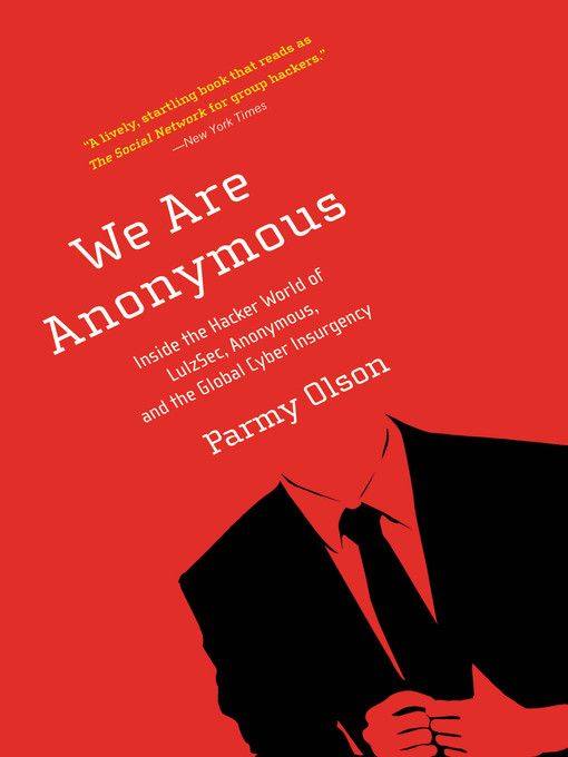 Title details for We Are Anonymous by Parmy Olson - Available